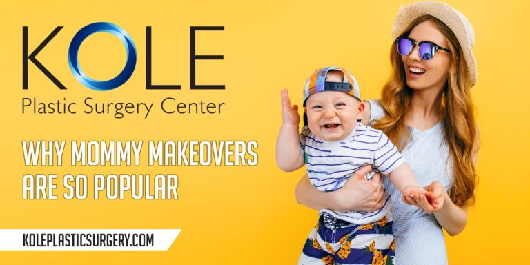 Why Mommy Makeovers are so popular | Kole Plastic Surgery