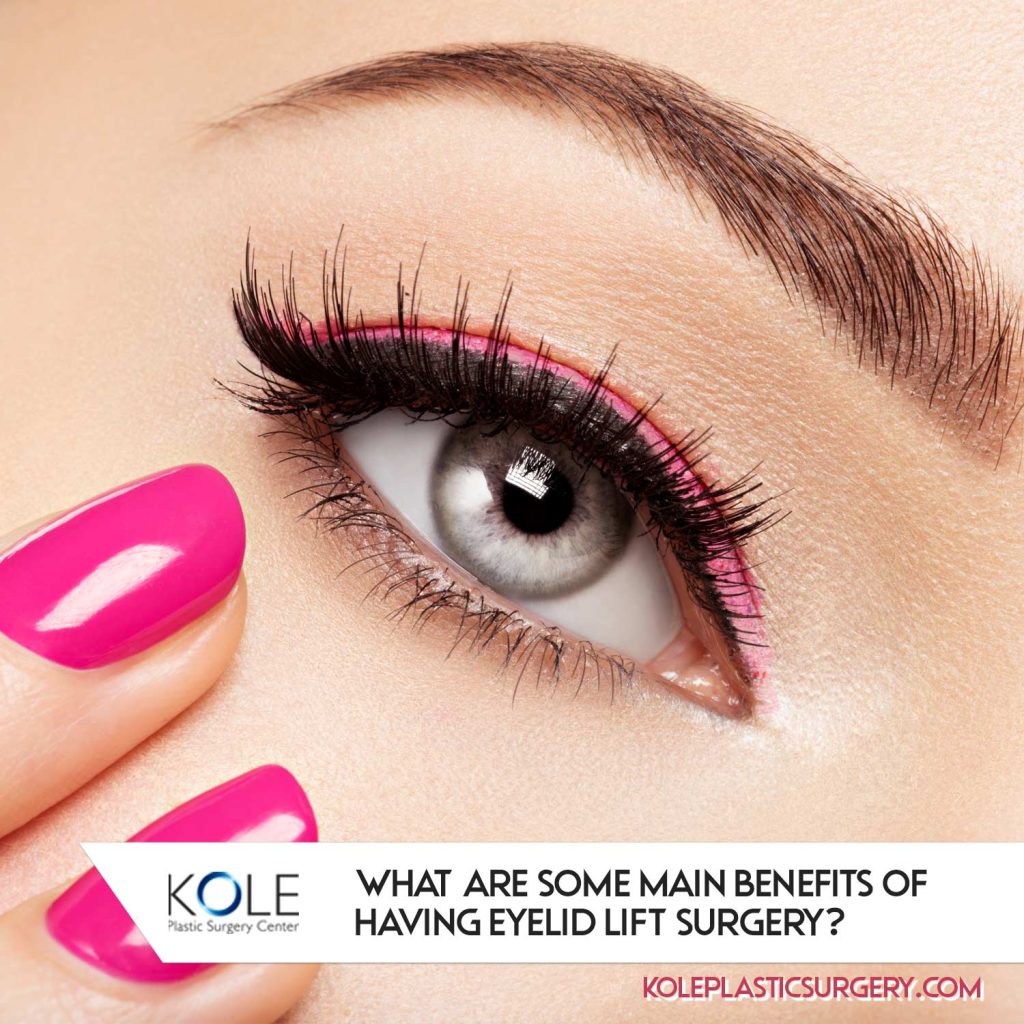 What Are Some Main Benefits of Having Eyelid Lift Surgery?